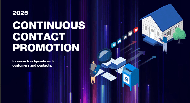 The 2025 USPS Continuous Contact Mailing Promotion is in effect through December 31, 2025!  Thumbnail Image
